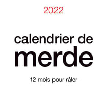 Calendrier de merde : 12 mois pour râler (édition 2022)