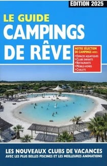 Le guide campings de rêve (édition 2025)
