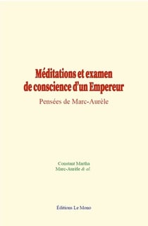Meditations et examen de conscience d un empereur - pensees de marc-aurele