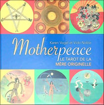 Motherpeace - le tarot de la mere originelle
