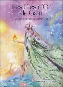 Les clés d'or de Gaïa : Oracle de sagesse élémentale