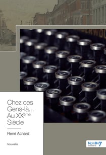 Chez ces Gens-là... Au XXème Siècle