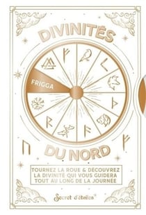 La roue des divinités du Nord : Tournez la roue & découvrez la divinité qui vous guidera tout au long de la journée