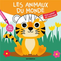 Les animaux du monde - Mon cahier de coloriage