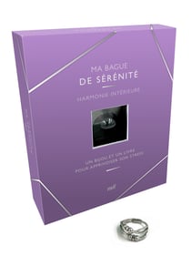 Ma bague de sérénité : Harmonie intérieure : Un bijou et un livre pour apprivoiser son stress
