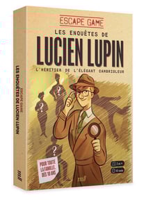 Escape game - Les Enquêtes de Lucien Lupin : L'héritier de l'élégant cambrioleur