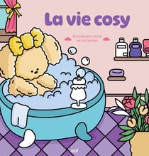 La vie cosy : 48 coloriages d'art-thérapie pour me détendre et m'évader