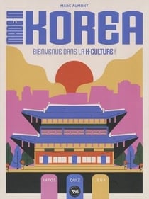 Made in Korea : Bienvenue dans la K-Culture !