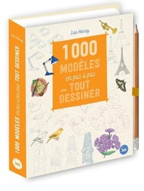 1000 modèles en pas à pas pour tout dessiner