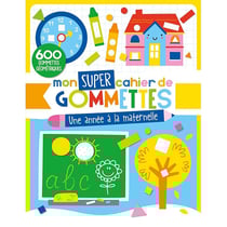 Mon super cahier de gommettes - une annee a la maternelle