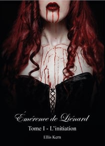 Émérence de Liénard Tome 1 : L'initiation