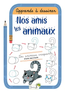 Nos amis les animaux - Apprends à dessiner