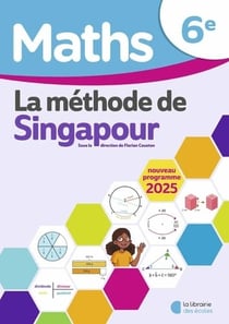 Mathématiques 6e (2025) - Méthode de Singapour - Manuel élève
