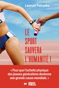 Le sport sauvera l'humanité !