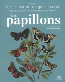 Musée entomologique illustré Tome 2 : Les papillons