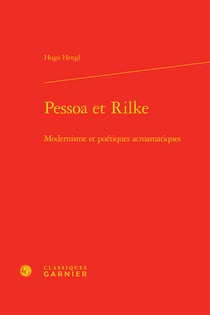 Pessoa et Rilke - modernisme et poétiques acroamatiques