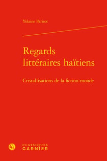 Regards littéraires haïtiens - cristallisations de la fiction-monde