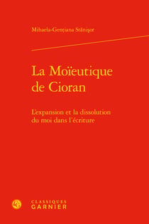 La Moïeutique de Cioran - l'expansion et la dissolution du moi dans l'écriture