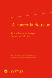 Raconter la douleur - la souffrance en Europe (XVIIe-XVIIIe siècles)