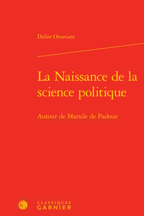 La naissance de la science politique - autour de marsile de padoue