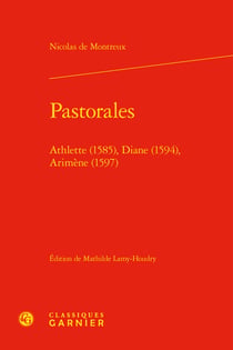 Pastorales - Athlette (1585), Diane (1594), Arimène (1597)