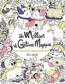 Un million de créatures magiques à colorier sans compter