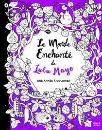 Le monde enchanté de Lulu Mayo - Une année à colorier