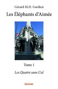 Les elephants d aimee - t01 - les elephants d aimee - les quatre sans cul