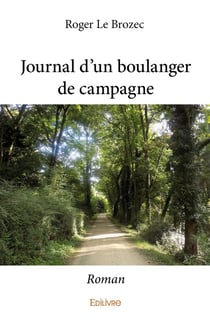 Journal d'un boulanger de campagne : Roman