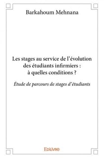 Les stages au service de l'évolution des étudiants infirmiers : à quelles conditions ? : Étude de parcours de stages d'étudiants