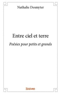 Entre ciel et terre : Poésies pour petits et grands