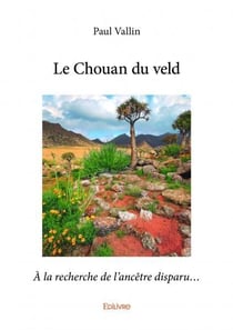 Le chouan du veld - a la recherche de l ancetre disparu