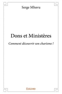 Dons et Ministères : Comment découvrir son charisme !