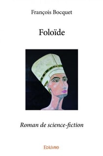 Foloïde : Roman de science-fiction
