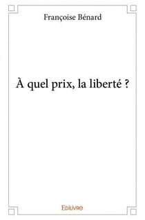 A quel prix, la liberte ?