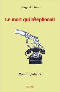 Le mort qui telephonait - roman policier