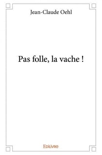 Pas folle, la vache !