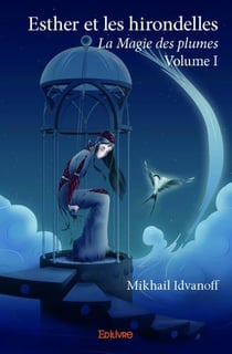 Esther et les hirondelles : La Magie des plumes - Volume I