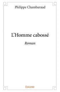 L'Homme cabossé : Roman