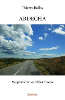 ARDECHA - Tome 1 : Mes premières nouvelles d'Ardèche