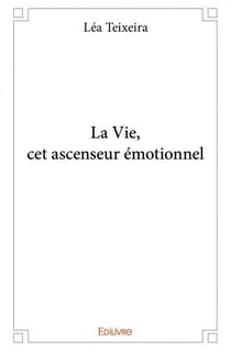 La Vie, cet ascenseur émotionnel