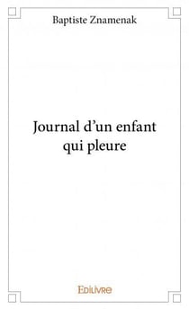 Journal d'un enfant qui pleure