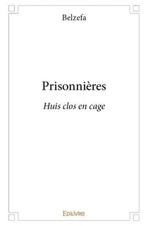 Prisonnières : Huis clos en cage