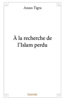 À la recherche de l'Islam perdu