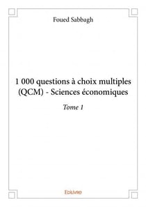 1 000 questions à choix multiples qcm - sciences économiques Tome 1