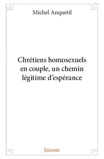 Chrétiens homosexuels en couple, un chemin légitime d'espérance