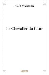 Le chevalier du futur