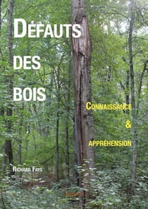 Defauts des bois - connaissance & apprehension