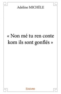 « Non mé tu ren conte kom ils sont gonflés »