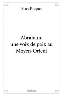 Abraham, une voix de paix au Moyen-Orient
